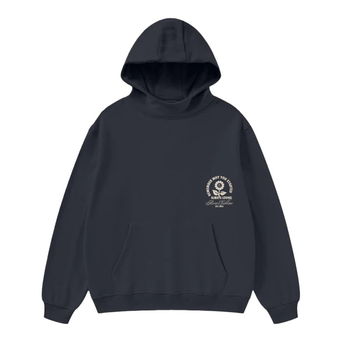 High Neck Hoodie - Remember why you started - 385 GSM